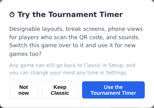 The one-time prompt: Try the Tournament Timer, with Not now, Keep Classic and Use the Tournament Timer buttons
